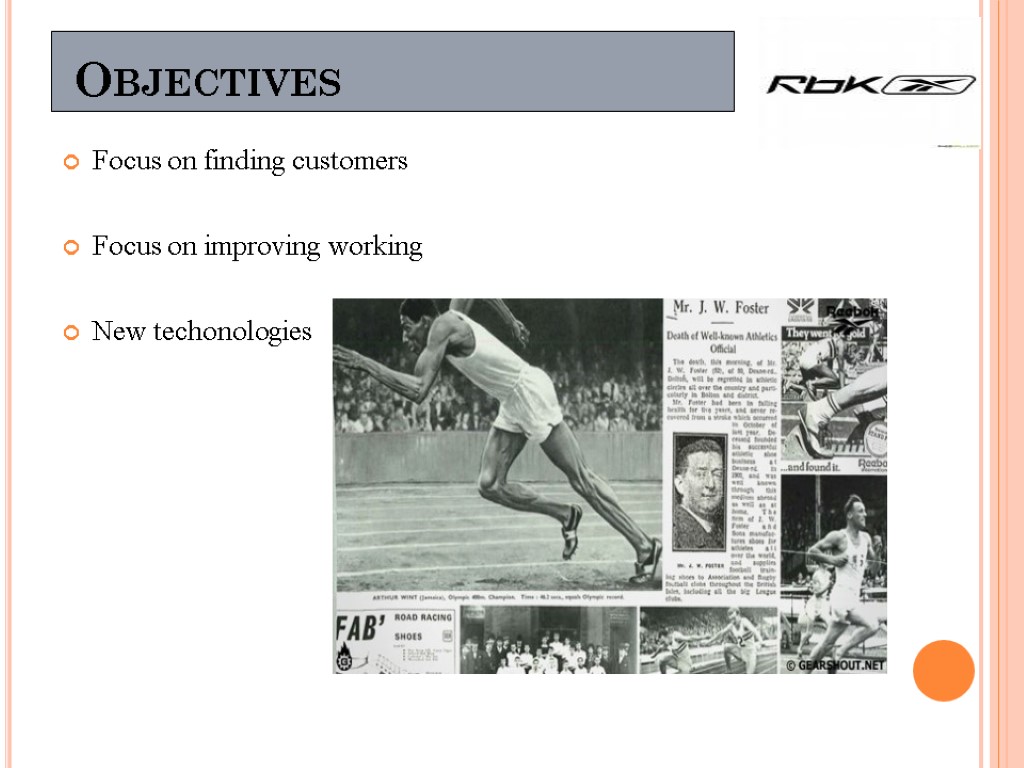 Objectives Focus on finding customers Focus on improving working New techonologies